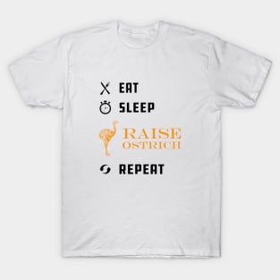 Ostrich Raiser - Eat Sleep Raise Ostrich Repeat T-Shirt